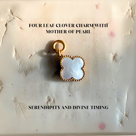 Four Leaf Clover Charm with Mother of Pearl for Serendipity and Divine Timing